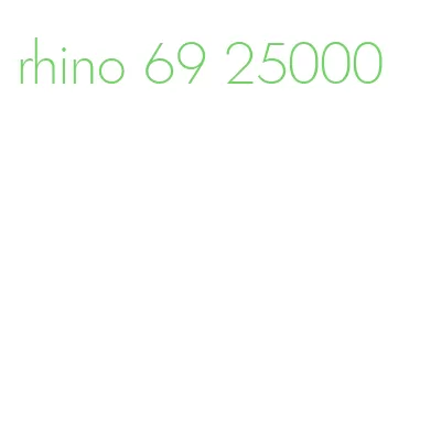 rhino 69 25000