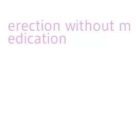 erection without medication