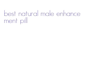 best natural male enhancement pill