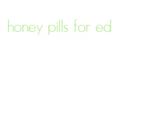 honey pills for ed