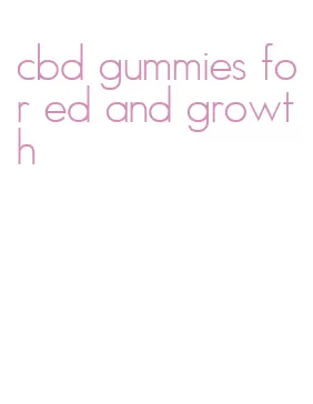 cbd gummies for ed and growth