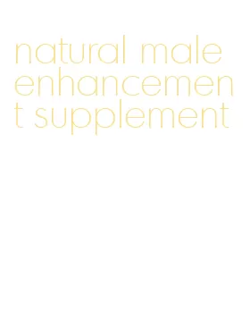 natural male enhancement supplement