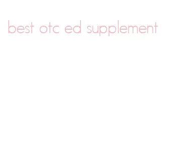 best otc ed supplement