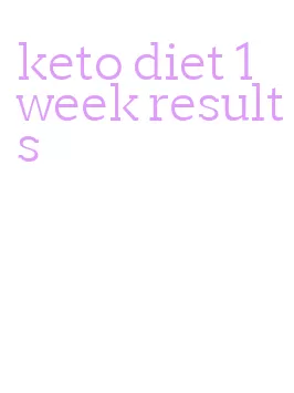 keto diet 1 week results