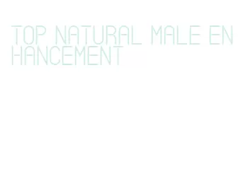 top natural male enhancement