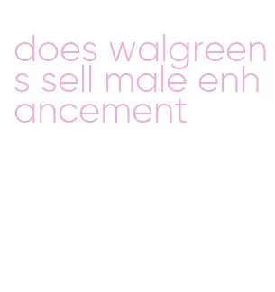 does walgreens sell male enhancement