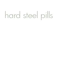 hard steel pills