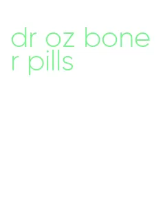 dr oz boner pills