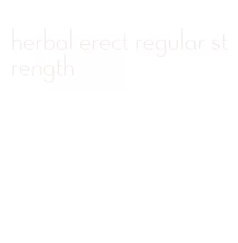 herbal erect regular strength