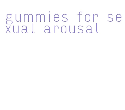 gummies for sexual arousal