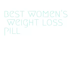 best women's weight loss pill