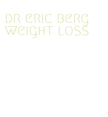 dr eric berg weight loss