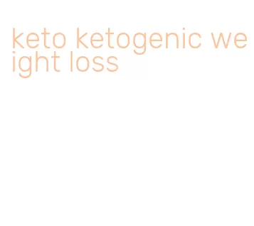 keto ketogenic weight loss
