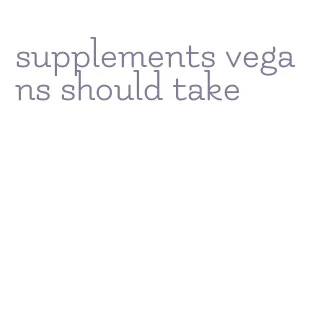 supplements vegans should take