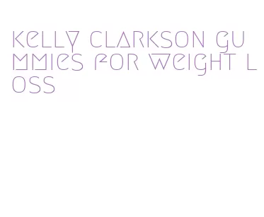 kelly clarkson gummies for weight loss