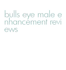 bulls eye male enhancement reviews