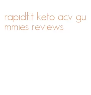 rapidfit keto acv gummies reviews
