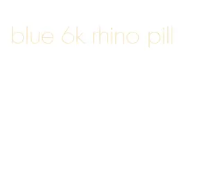 blue 6k rhino pill