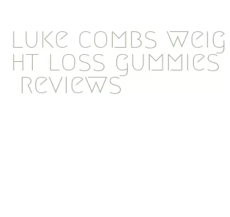 luke combs weight loss gummies reviews