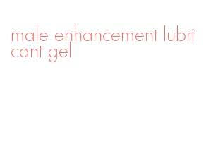 male enhancement lubricant gel