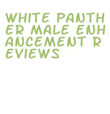 white panther male enhancement reviews