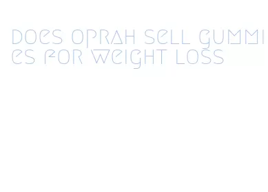 does oprah sell gummies for weight loss