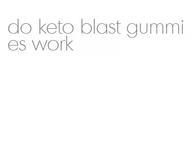 do keto blast gummies work