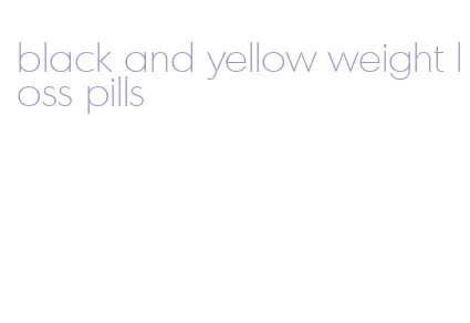 black and yellow weight loss pills