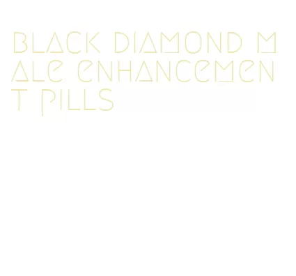 black diamond male enhancement pills