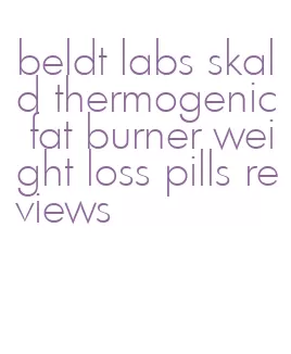 beldt labs skald thermogenic fat burner weight loss pills reviews