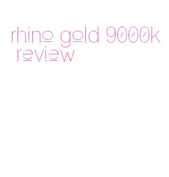 rhino gold 9000k review