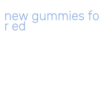 new gummies for ed