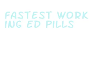 fastest working ed pills