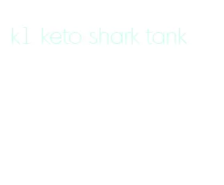 k1 keto shark tank