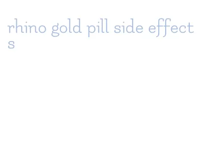 rhino gold pill side effects