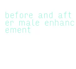 before and after male enhancement