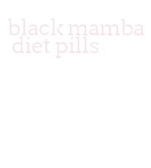 black mamba diet pills