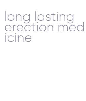 long lasting erection medicine