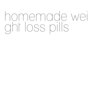 homemade weight loss pills