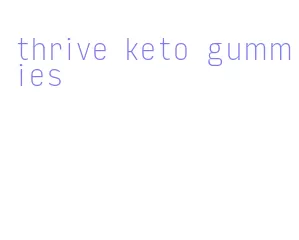 thrive keto gummies