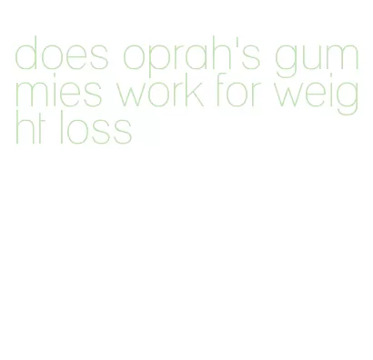 does oprah's gummies work for weight loss