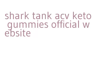 shark tank acv keto gummies official website
