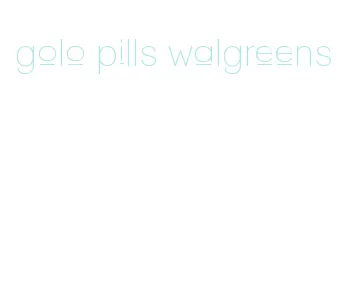 golo pills walgreens