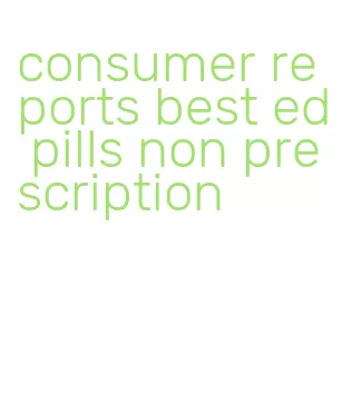 consumer reports best ed pills non prescription