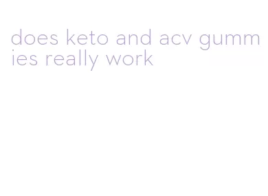 does keto and acv gummies really work