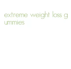 extreme weight loss gummies