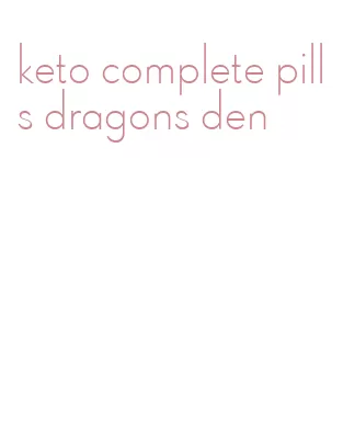 keto complete pills dragons den