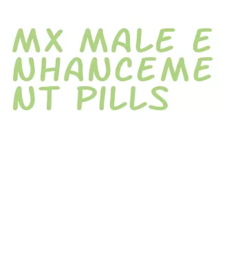 mx male enhancement pills