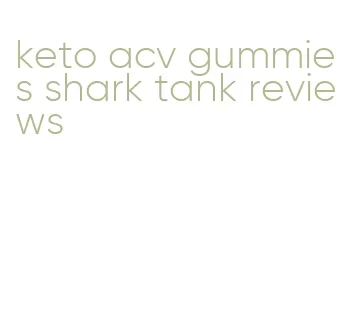 keto acv gummies shark tank reviews