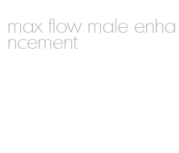 max flow male enhancement